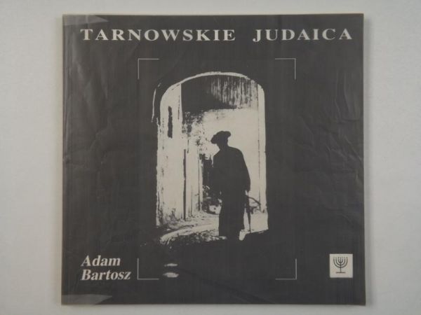 Bartosz Adam - Tarnowskie Judaica