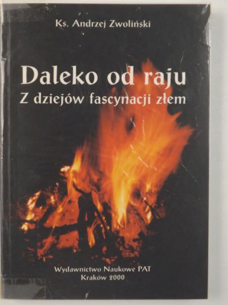 Daleko od raju. Z dziejów fascynacji złem