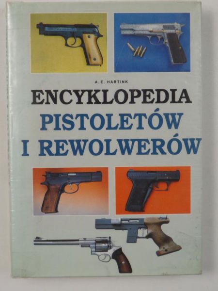 Hartink A.E. - Encyklopedia pistoletów i rewolwerów
