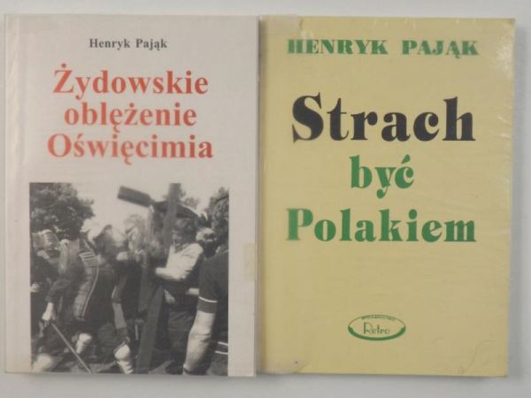 Pająk Henryk - Żydowskie oblężenie Oświęcimia / Strach być Polakiem