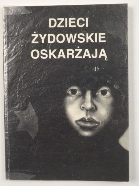 Hochberg-Mariańska Maria (red.) - Dzieci żydowskie oskarżają