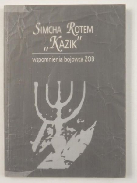 Rotem Simcha ,, - Wspomnienia bojowca ŻOB