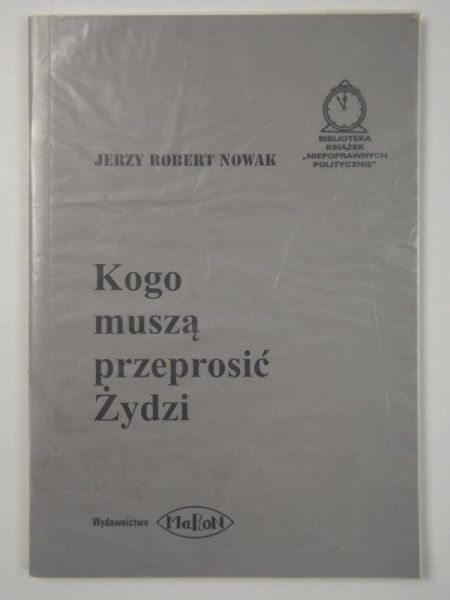 Nowak Jerzy - Kogo muszą przeprosić Żydzi