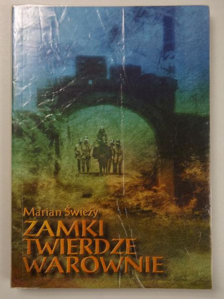 Świeży Marian - Zamki Twierdze Warownie