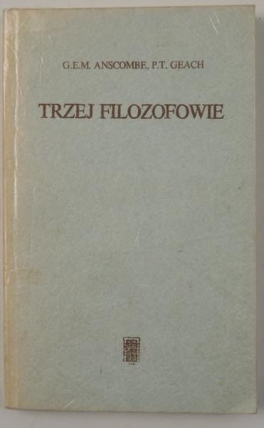 Anscombe G.E.M.,   - Trzej filozofowie
