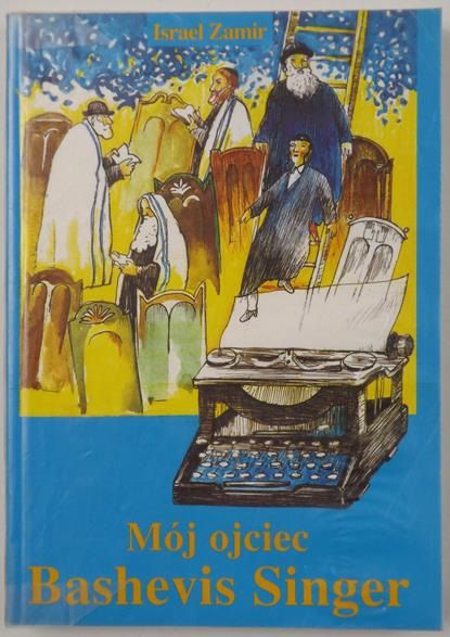 Mój ojciec Bashevis Singer