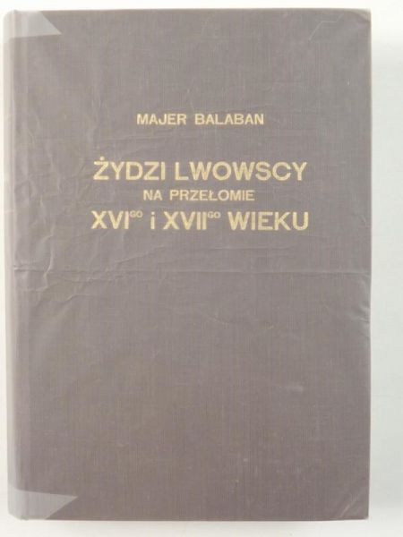 Żydzi lwowscy na przełomie XVI i XVII wieku, Reprint 1906 r.