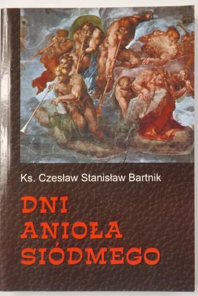 Bartnik Czesław Stanisław - Dni Anioła Siódmego