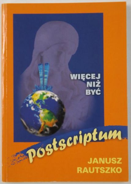 Więcej niż być. Postscriptum