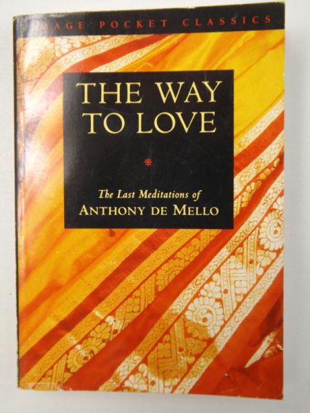 De Mello Anthony - The Way to Love