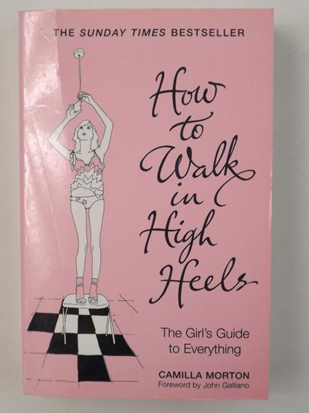 Morton Camilla - How to Walk in High Heels