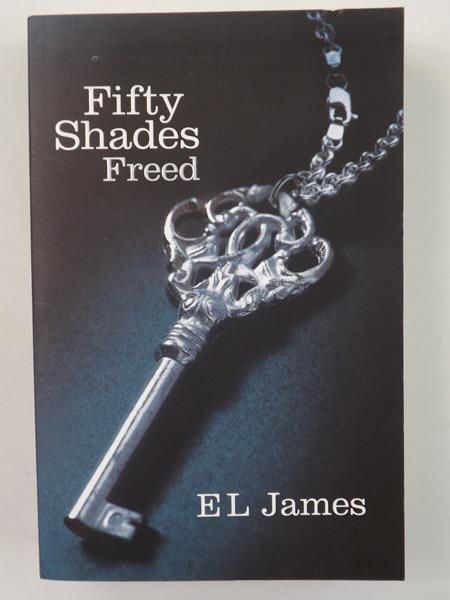 Fifty Shades Freed. Book Three of the Fifty Shades Trilogy