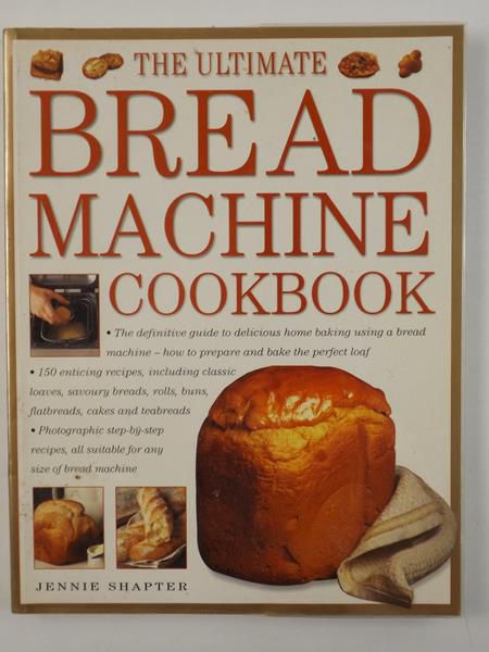 The Ultimate Bread Machine Cookbook