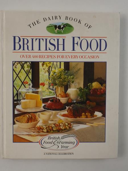 The Dairy Book of British Food: Over Four Hundred Recipes for Every Occasion