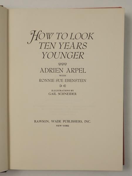 Arpel Adrien - How to Look Ten Years Younger