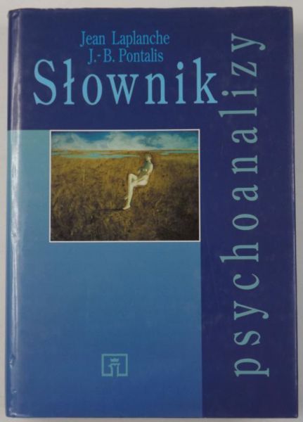 Laplanche J. / Pontalis J. - Słownik psychoanalizy