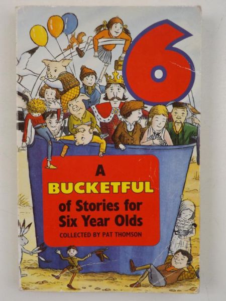 A Bucketful of Stories for Six Year Olds