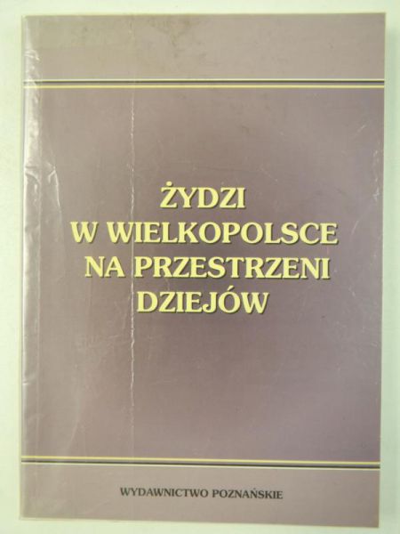 Żydzi w Wielkopolsce na przestrzeni dziejów