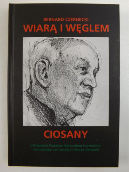 Wiarą i węglem ciosany