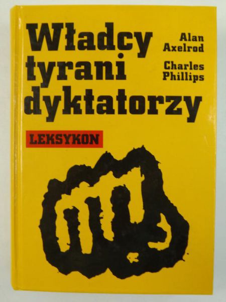 Władcy, tyrani, dyktatorzy. Leksykon