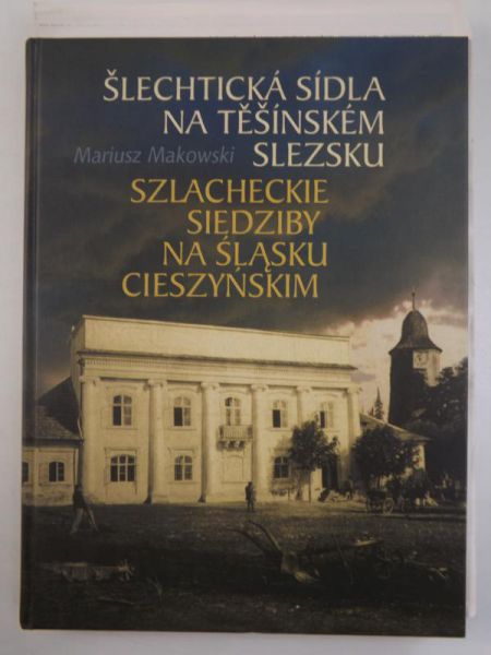 Szlacheckie siedziby na Śląsku Cieszyńskim
