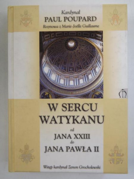 W sercu Watykanu od Jana XXIII do Jana Pawła II