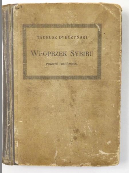Dybczyński Tadeusz - Wpoprzek Sybiru, 1928 r.