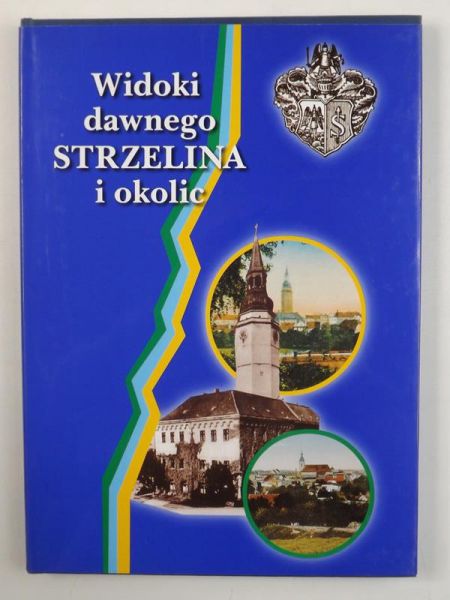 Widoki dawnego Strzelina i okolic