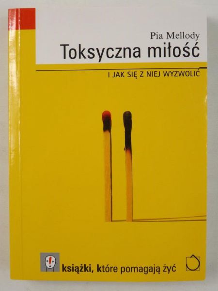 Toksyczna miłość. I jak się z niej wyzwolić