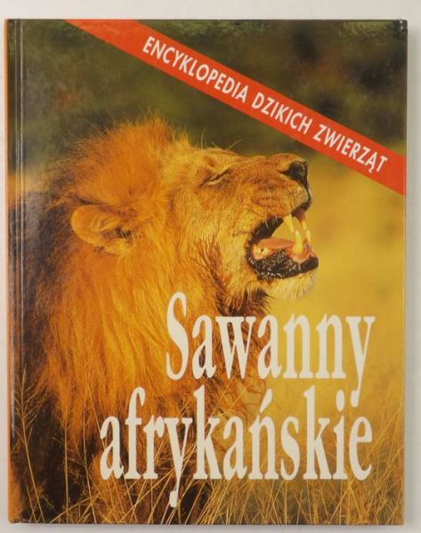 Encyklopedia dzikich zwierząt. Sawanny afrykańskie