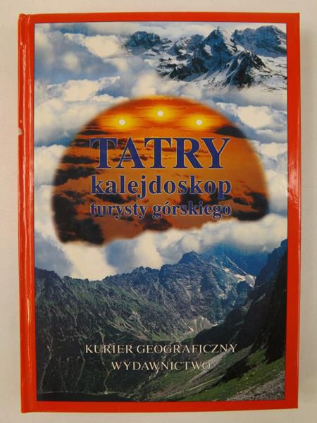 Tatry: kalejdoskop turysty górskiego