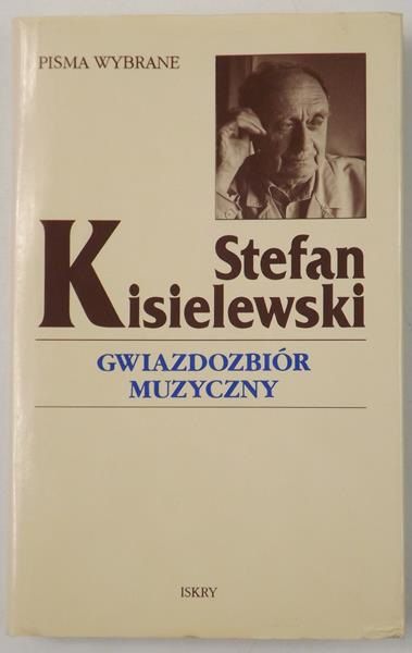 Kisielewski Stefan - Gwiazdozbiór muzyczny