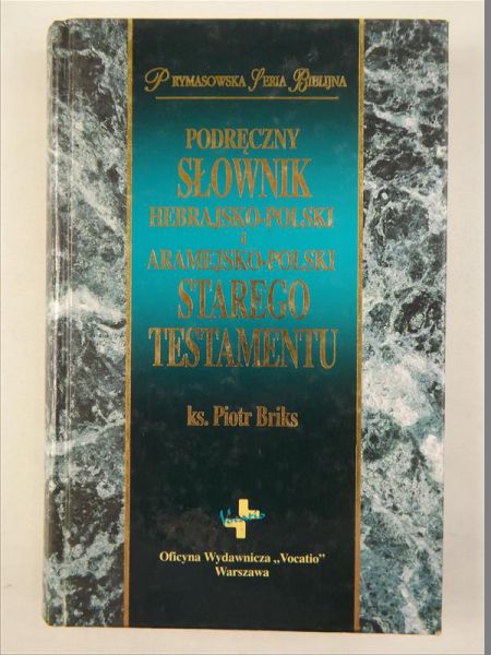 Briks Piotr - Podręczny słownik hebrajsko-polski i aramejsko-polski Starego Testamentu, PSB