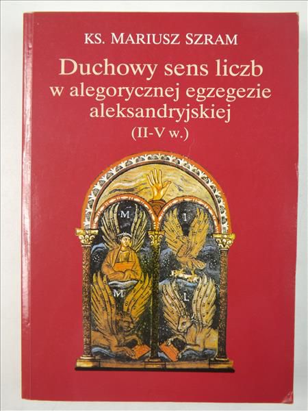 Duchowy sens liczb w alegorycznej egzegezie aleksandryjskiej (II-V w.)