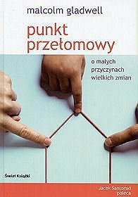 Gladwell Malcolm - Punkt przełomowy