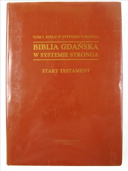 Biblia Gdańska w systemie Stronga Stary Testament. Tom I Biblii w systemie Stronga