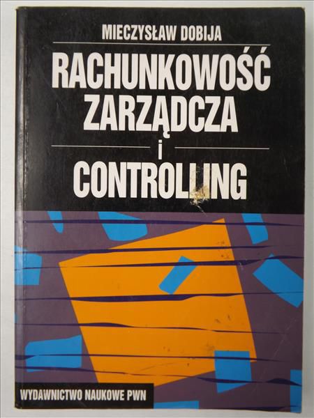 Dobija Mieczysław - Rachunkowość zarządcza i controlling