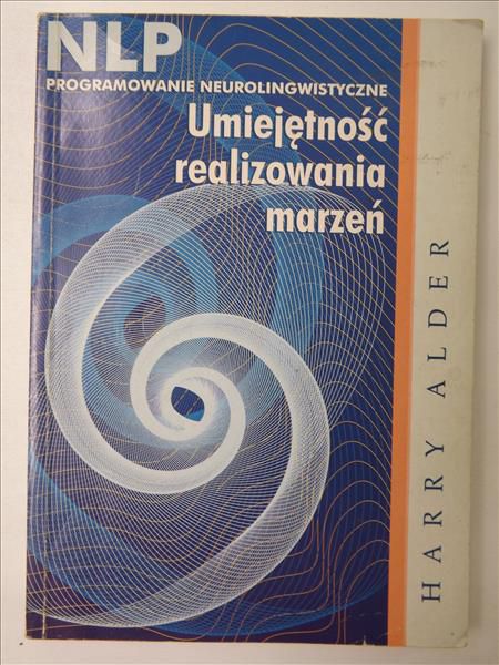 Alder Harry - NLP. Umiejętność realizowania marzeń