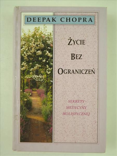 Chopra Deepak - Życie bez ograniczeń