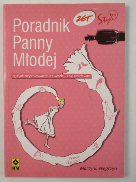 Poradnik Panny Młodej, czyli jak zorganizować ślub i wesele… i nie zwariować!