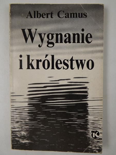 Camus Albert - Wygnanie i królestwo