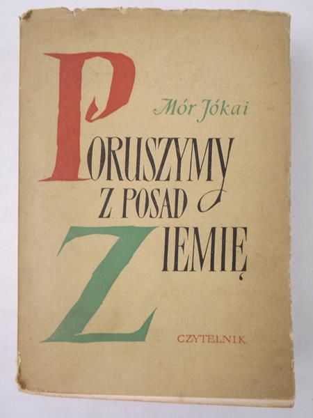 Jókai Mór - Poruszymy z posad ziemię