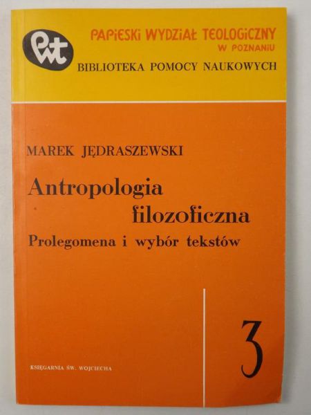 Antropologia filozoficzna. Prolegomena i wybór tekstów