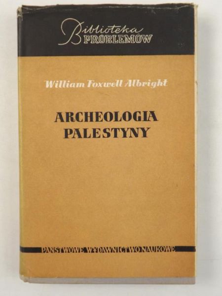 Albright William Foxwell - Archeologia Palestyny