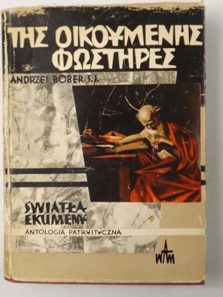 Światła ekumeny. Antologia patrystyczna