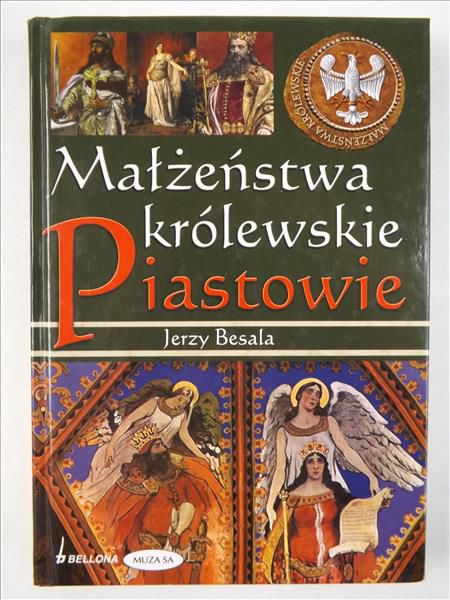 Małżeństwa królewskie. Piastowie