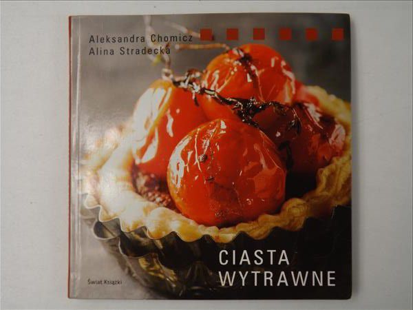 Chomicz Aleksandra - Ciasta wytrawne