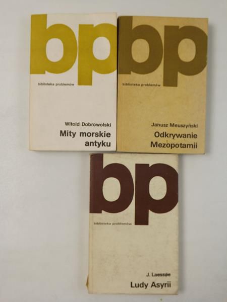 Dobrowolski Witold / Meuszyński Janusz / Laessoe J. - Mity morskie antyku / Odkrywanie Mezopotamii / Ludy Asyrii