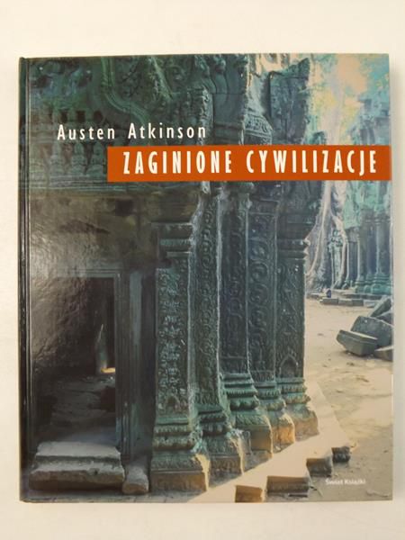 Atkinson Austen - Zaginione cywilizacje