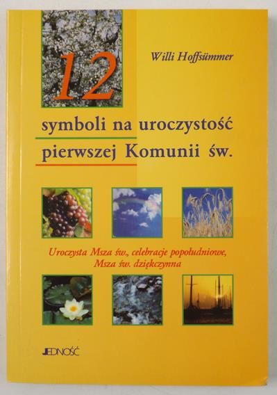 Hoffsummer Willi - 12 symboli na uroczystość pierwszej Komunii Świętej